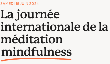 La journée internationale de la méditation mindfulness - ce 15 juin